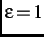 $ \epsilon \! = \!
1$