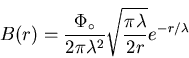 \begin{displaymath}B(r) = \frac{\Phi_{\circ}}{2 \pi \lambda^{2}}
\sqrt{\frac{\pi \lambda}{2r}} e^{-r/ \lambda}
\end{displaymath}