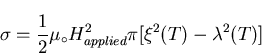 \begin{displaymath}\sigma = \frac{1}{2} \mu_{\circ} H_{applied}^{2} \pi [\xi^{2} (T)
- \lambda^{2} (T)]
\end{displaymath}