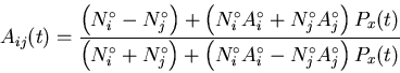 \begin{displaymath}A_{ij}(t) = \frac{ \left( N_{i}^{\circ} - N_{j}^{\circ} \righ . . . 
 . . .  A_{i}^{\circ}
- N_{j}^{\circ} A_{j}^{\circ} \right) P_{x}(t)}
\end{displaymath}