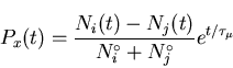 \begin{displaymath}P_{x}(t) = \frac{ N_{i}(t) - N_{j}(t) }{ N_{i}^{\circ}
+ N_{j}^{\circ}} e^{ t / \tau_{\mu}}
\end{displaymath}