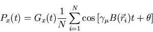 \begin{displaymath}P_{x}(t) = G_{x}(t) \frac{1}{N} \sum_{i=1}^{N}
\cos \left[ \gamma_{\mu} B(\vec{r}_{i})t + \theta \right]
\end{displaymath}
