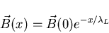 \begin{displaymath}\vec{B}(x) =\vec{B}(0)e^{-x/\lambda_{L}}
\end{displaymath}