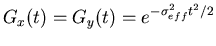 $G_{x}(t) = G_{y}(t) = e^{- \sigma_{eff}^{2} t^{2} /2}$
