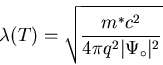 \begin{displaymath}\lambda (T) = \sqrt{\frac{m^{*} c^{2}}{4\pi q^{2} \vert \Psi_{\circ} \vert^{2}}}
\end{displaymath}