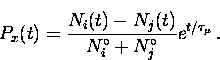 \begin{displaymath}
P_{x}(t) = \frac{ N_{i}(t) - N_{j}(t) }{ N_{i}^{\circ}
+ N_{j}^{\circ}} e^{ t / \tau_{\mu}} \, .\end{displaymath}